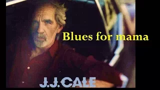 JJ Cale - Blues for mama  * Fotos (1938- 2013)