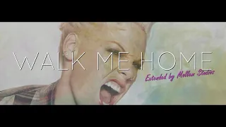 P!NK - Walk Me Home [Extended by Mollem Studios] - lyrics in cc