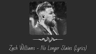 Zach Williams - No Longer Slaves (Lyrics)