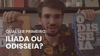 Qual ler primeiro: ILÍADA ou ODISSEIA?