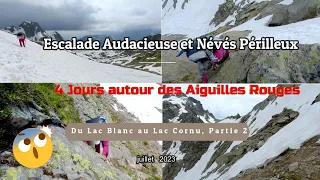 Daring Climbing and Perilous Névés: Adventure from Lac Blanc to Lac Cornu, Part 2