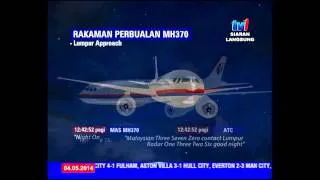 RAKAMAN PERBUALAN MH370 SEBELUM DISAHKAN HILANG 8 MAC 2014