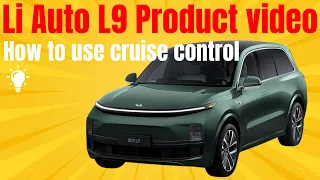 Li Auto L9 - Product Video, how to use cruise control