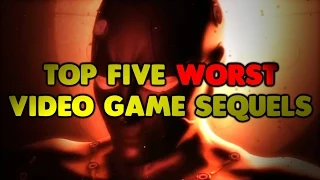 Top Five Worst Video Game Sequels