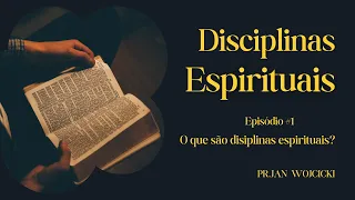 O Que São Disciplinas Espirituais