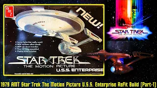 1979 AMT Star Trek The Motion Picture U.S.S. Enterprise NCC-1701 Refit Build (Part-1)
