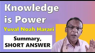 KNOWLEDGE IS POWER - Yuval Noah Harari - SHORT ANSWER - A03 Readings from the Fringes - MURUKAN BABU