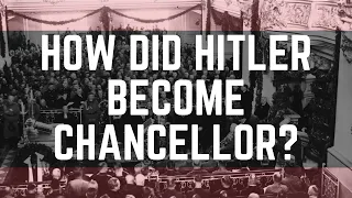 How did Hitler become Chancellor?