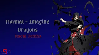 Itachi Uchiha/Normal - Imagine Dragons AMV ((SuperP1vot)