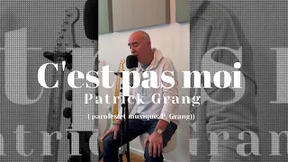 C'est pas moi  - Patrick Grang