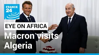 France's Macron visits Algeria in bid to mend ties • FRANCE 24 English