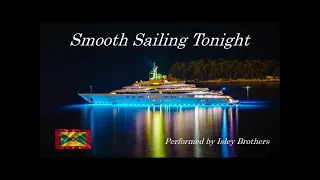 Isley Brothers - Smooth Sailing Tonight