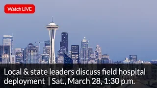 Local and state leaders discuss field hospital deployment at CenturyLink Field Event Center