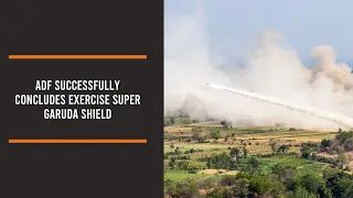 ADF Successfully Concludes Exercise Super Garuda Shield
