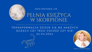 🌕 Pełnia Księżyca w Skorpionie ♏🦂24.04.2024