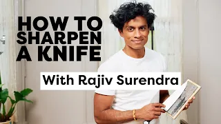 How to Sharpen A Knife, With Rajiv Surendra | Life Skills With Rajiv