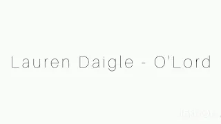 Lauren Daigle - O'Lord "lyrics"