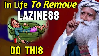 How to OVERCOME LAZINESS | Productivity | How to STOP procrastinating | Lazyness | Sadhguru Latest