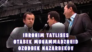 Ibrahim Tatlises  Otabek Muhammadzohid va Ozodbek Nazarbekov