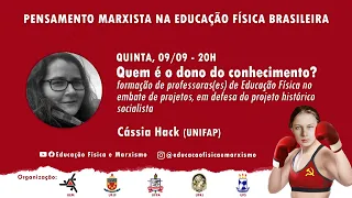 Cássia Hack - Quem é dono do conhecimento? Formação de Professoras(es) de EF no embate de projetos