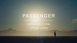 Passenger | Somebody's Love (Official Video)