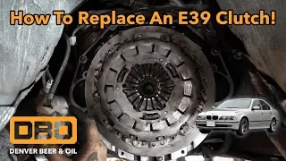 How To Replace an e39 540i Clutch! (M5)