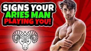 5 Signs An Aries Man Is Playing You - How To Deal With It!