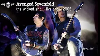 Avenged Sevenfold - the wicked end - live show 2005