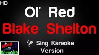 🎤 Blake Shelton - Ol' Red (Karaoke Version) - King Of Karaoke