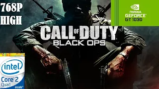 CALL OF DUTY BLACK OPS ON | CORE 2 QUAD Q8400 | GT 1030 2GB DDR5 | RAM 8GB | 768P HIGH