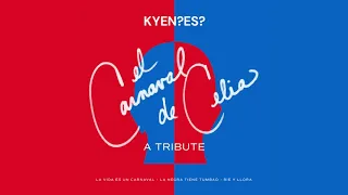 Kyen?Es? El Carnaval De Celia: A Tribute /La Vida es un Carnaval /La Negra Tiene Tumbao /Rie y Llora