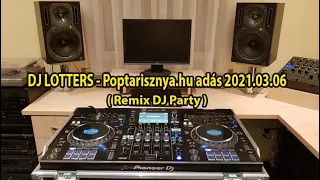 DJ LOTTERS - POPTARISZNYA.hu RÁDIÓ ÉLŐ adás Márc. 6. Szombat (Online műsor 3.)