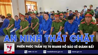 Tin tức 24h tối 5/6: An ninh thắt chặt tại phiên phúc thẩm vụ 70 giang hồ bảo kê giành đất - VNews