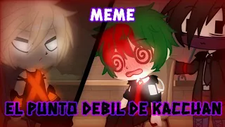 ¤-El punto debil de Kacchan-¤ "meme" π Ale-Brich π ¥ bnha villanos ¥