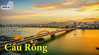 Cầu Rồng (Da Nang Dragon Bridge) I Đà Nẵng I Việt Nam I Thang Vu