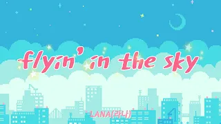 Flyin' in the sky - LANA(라나) (Lyric Video)