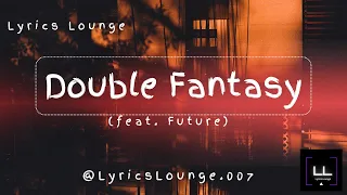 The Weeknd ft. Future - Double Fantasy Lyrics