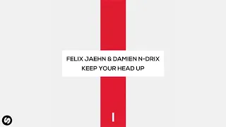 Felix Jaehn & Damien N-Drix - Keep Your Head Up