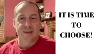 IT IS TIME TO CHOOSE! | An Urgent Message From Adam Gellert