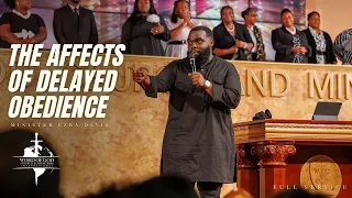 The Affects of Delayed Obedience | Minister Ezra Davis | Full Service