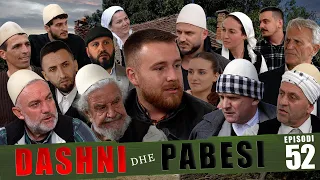 DASHNI DHE PABESI - Episodi 52 ( Tregime të Vjetra )