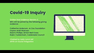 APPG on Social Integration - Covid-19 Inquiry Oral Evidence Session 2