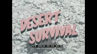 U.S. AIR FORCE DESERT SURVIVAL TRAINING FILM  28534