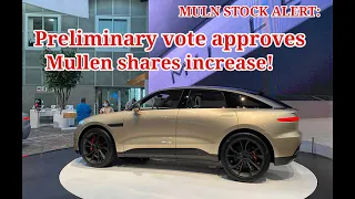 MULN Stock Alert: Preliminary Vote Approves Mullen Share Increase!