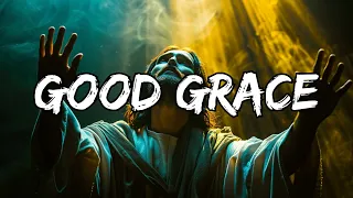 Christian Music - Good Grace ( Lyrics)