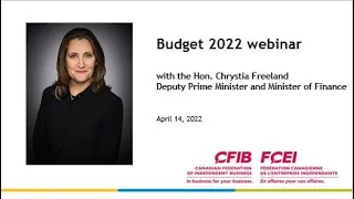 CFIB Webinar: Let’s talk budget and small business with the Hon. Chrystia Freeland