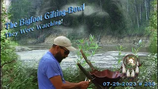 THE BIGFOOT GIFTING-BOWL, I THINK THEY WERE WATCHING! Please Read Below