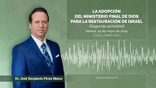 La adopción del ministerio final de Dios para la restauración de Israel