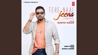 Tere Naal Jeena (Forever)