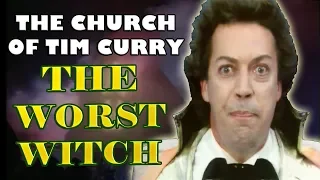 "The Church of Tim Curry" - The Worst Witch